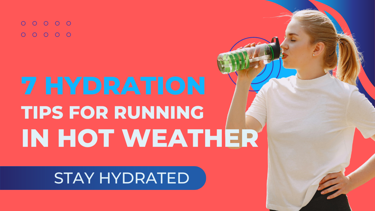 You are currently viewing 7 Hydration tips for running in hot weather