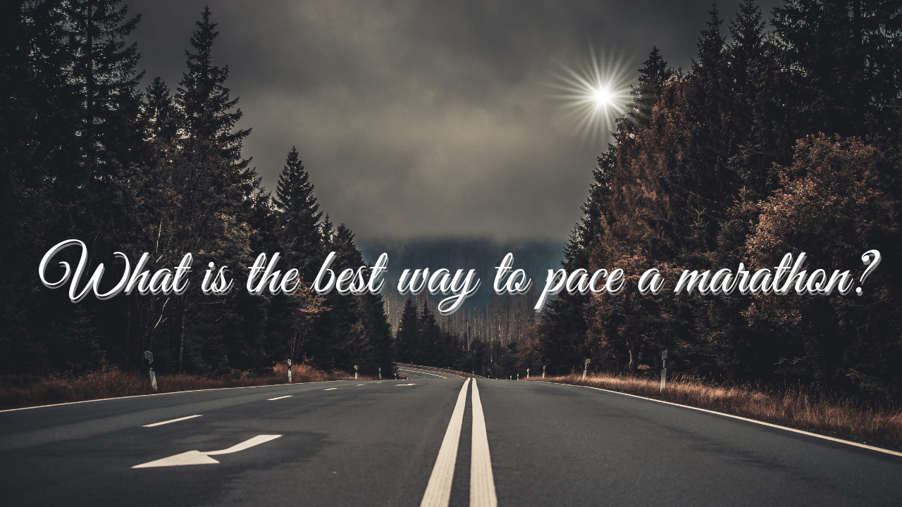 Read more about the article What is the best way to pace a marathon?